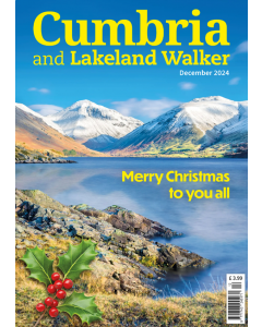 Cumbria and Lakeland Walker December 2024 issue
