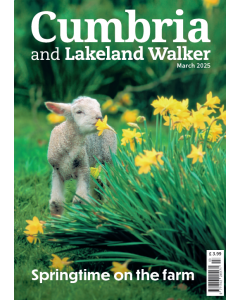Cumbria and Lakeland Walker March 2025 issue