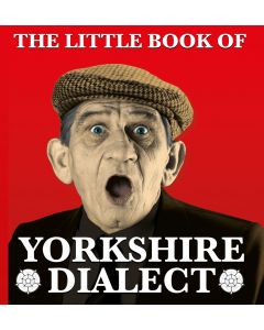 The Little Book of Yorkshire Dialect