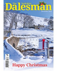 The Yorkshire Dalesman December 2023 issue - OUT OF STOCK