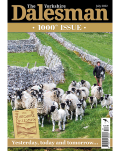 The Yorkshire Dalesman July 2022 issue - OUT OF STOCK