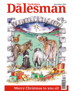The Yorkshire Dalesman December 2022 issue