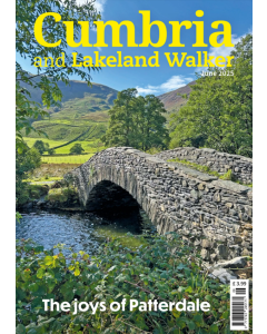Cumbria and Lakeland Walker June 2025 issue - OUT OF STOCK