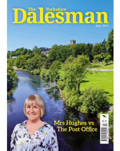 The Yorkshire Dalesman July 2024 issue - OUT OF STOCK