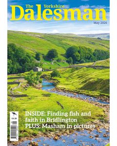The Yorkshire Dalesman May 2026 issue - OUT OF STOCK