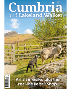 Cumbria and Lakeland Walker April 2024 issue - OUT OF STOCK
