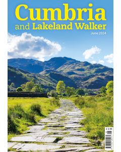 Cumbria and Lakeland Walker June 2024 issue - OUT OF STOCK