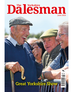 The Yorkshire Dalesman June 2024 issue - OUT OF STOCK