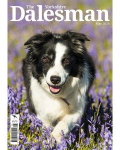 The Yorkshire Dalesman May 2024 - OUT OF STOCK