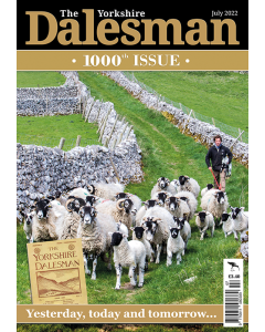 The Yorkshire Dalesman July 2022 issue - OUT OF STOCK