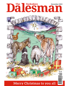 The Yorkshire Dalesman December 2022 issue - OUT OF STOCK