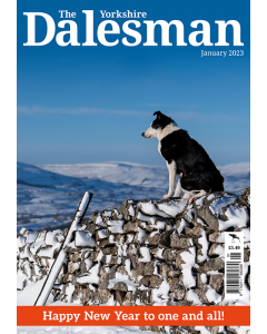The Yorkshire Dalesman January 2023 issue - OUT OF STOCK