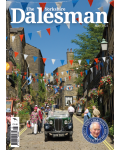 The Yorkshire Dalesman May 2023 issue - OUT OF STOCK