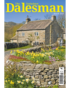 The Yorkshire Dalesman March 2024 issue